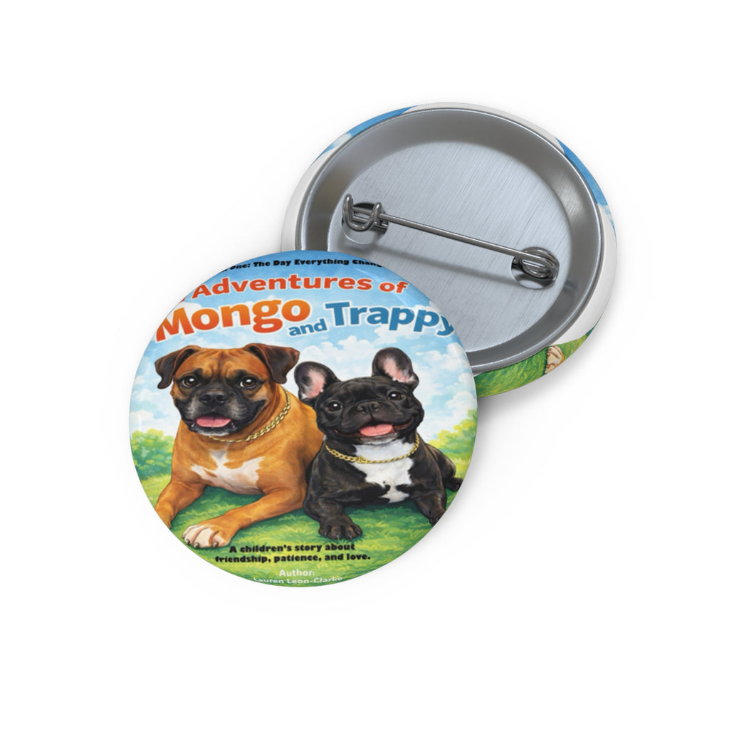 Round Dog Pin Button — "Adventures of Mongo & Trappy" Book Art Badge