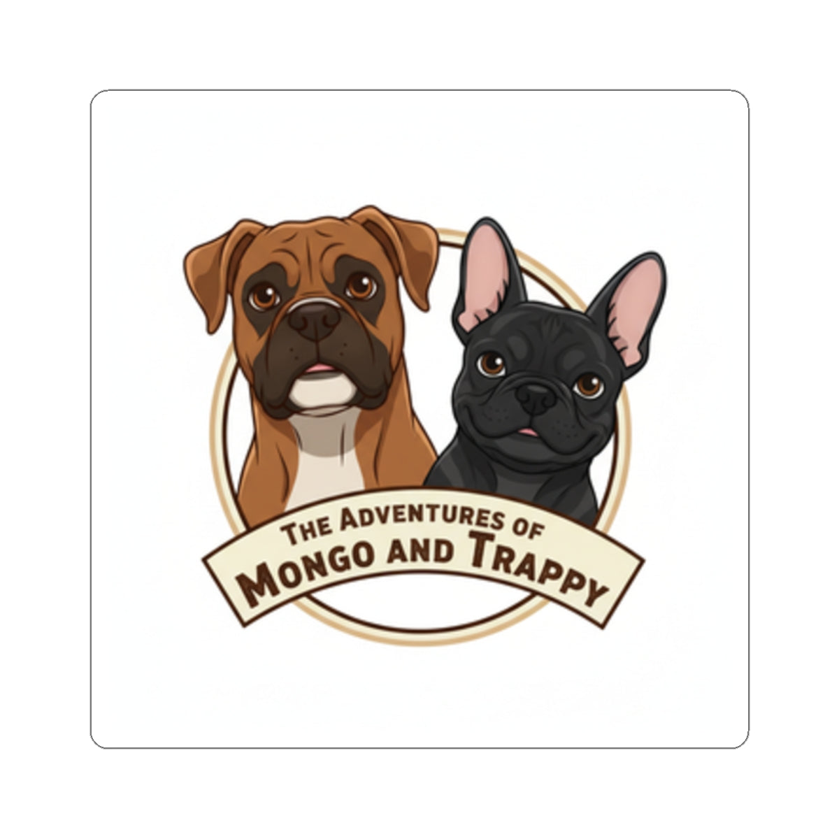 Kiss-Cut Sticker — "The Adventures of Mongo and Trappy" Cute Dog Duo Decal