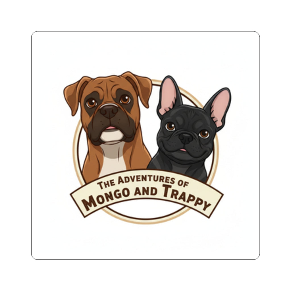 Kiss-Cut Sticker — "The Adventures of Mongo and Trappy" Cute Dog Duo Decal
